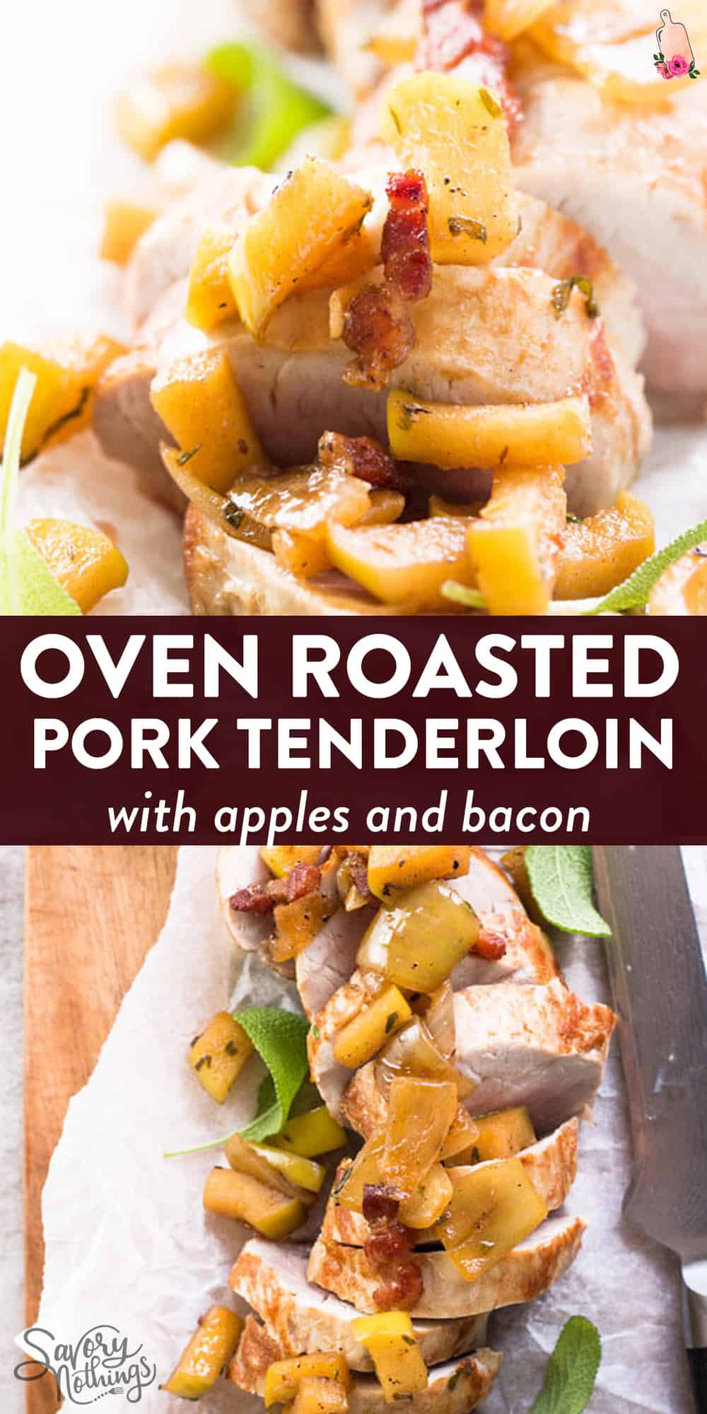 Oven Roasted Pork Tenderloin with Apples and Bacon - Savory Nothings