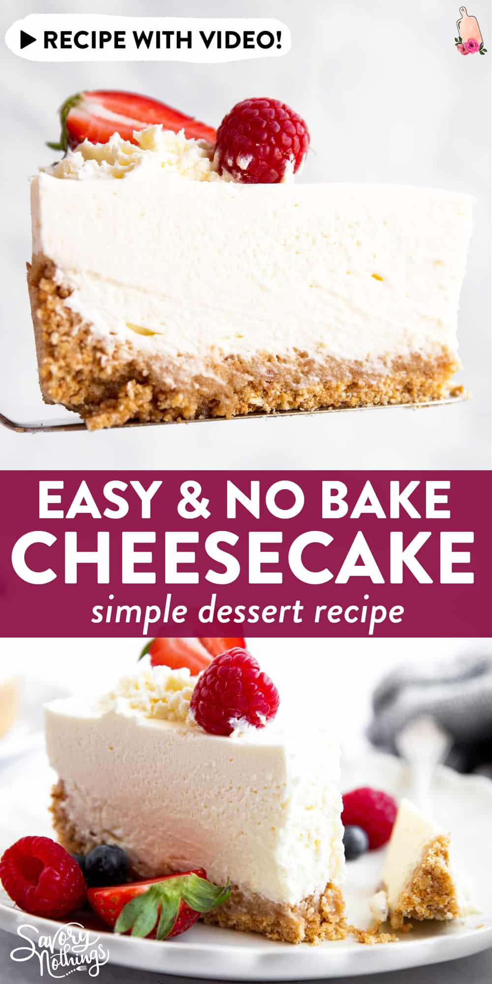 Easy No Bake Cheesecake [Recipe with Video] - Savory Nothings