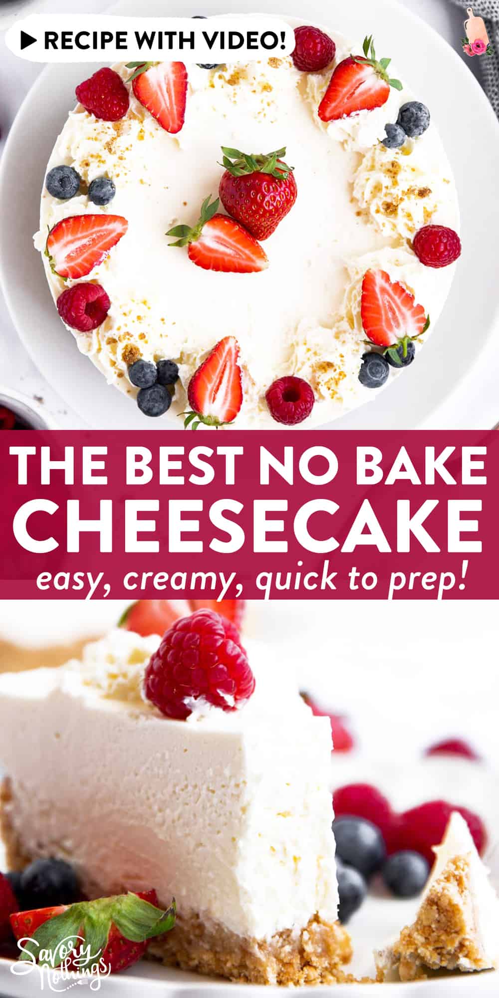 Easy No Bake Cheesecake [Recipe with Video] - Savory Nothings