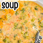 Tall graphic with text overlay that reads “Creamy Broccoli Cheddar Soup – Better Than Panera!”